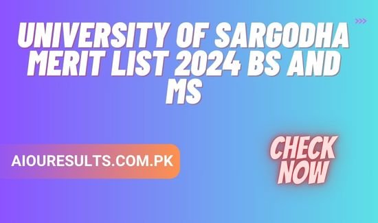 University of Sargodha Merit List 2024 BS and MS