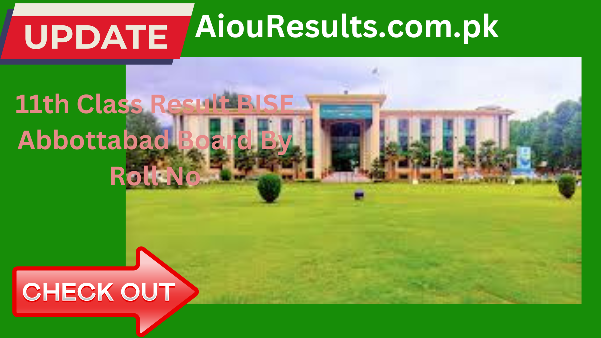 11th Class Result BISE Abbottabad Board By Roll No