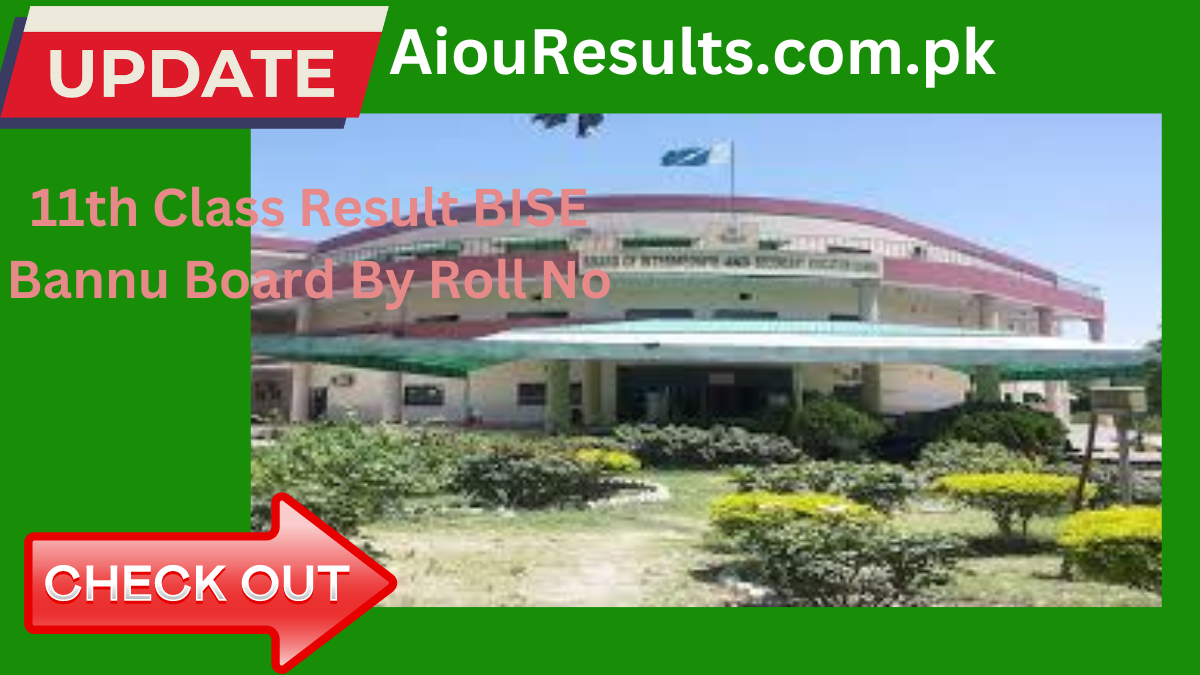 11th Class Result BISE Bannu Board By Roll No