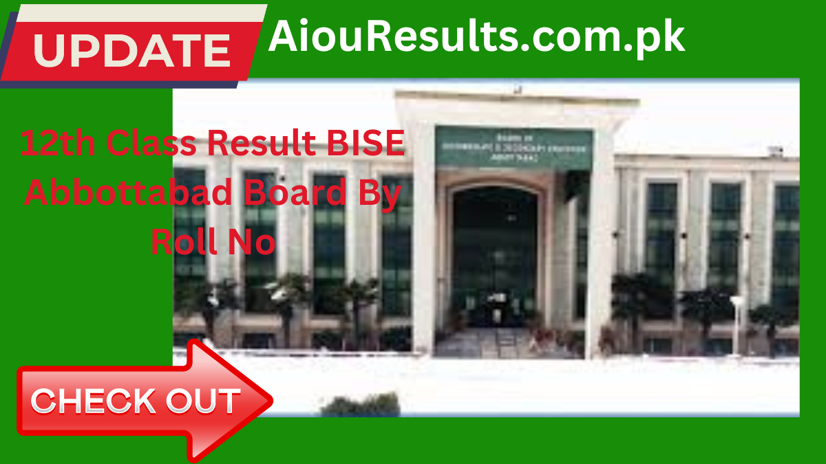 12th Class Result BISE Abbottabad Board By Roll No