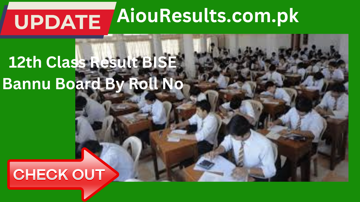 12th Class Result BISE Bannu Board By Roll No