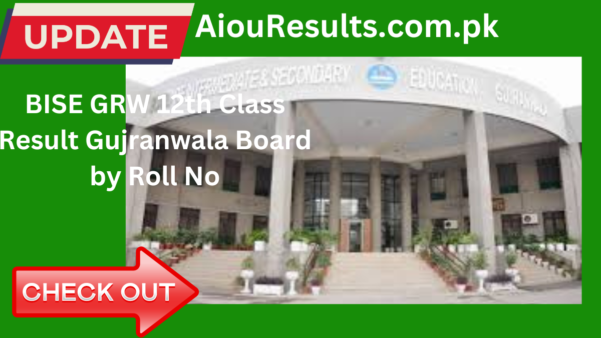 BISE GRW 12th Class Result 2024 Gujranwala Board by Roll No