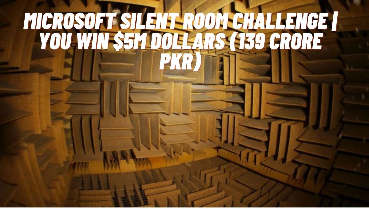 Microsoft Silent Room Challenge You Win $5M Dollars (139 Crore Pkr)