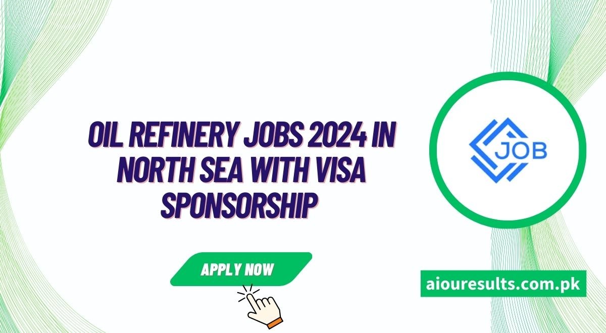 Oil Refinery Jobs 2024 In North Sea With Visa Sponsorship